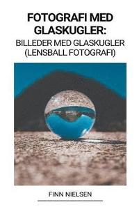 bokomslag Fotografi med Glaskugler