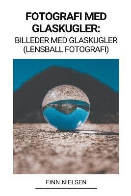 Fotografi med Glaskugler 1