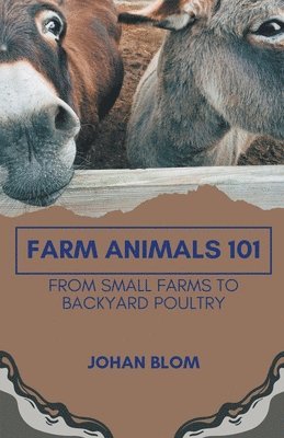 Johan Blom - Farm Animals 101, Häftad