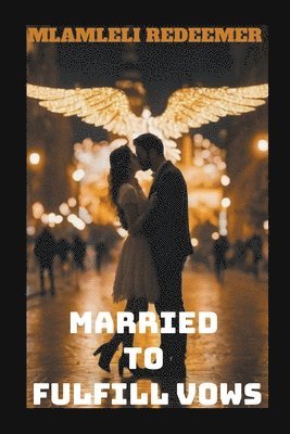 Mlamleli Redeemer - Married To Fulfill Vows, Häftad