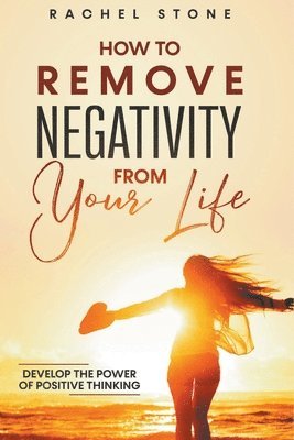 bokomslag How To Remove Negativity From Your Life