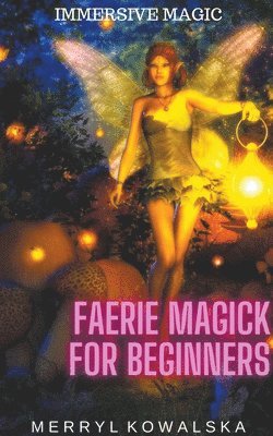 Faerie Magick for Beginners 1