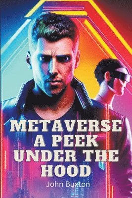 Trevor Blake, John Buxton - Metaverse a Peek Under the Hood, Häftad