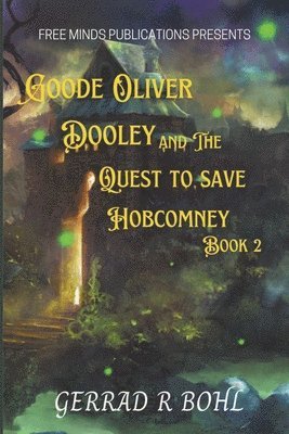 bokomslag Goode Oliver Dooley and the Quest to Save Hobcomney