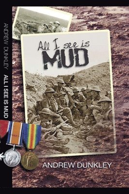 Andrew Dunkley - All I See Is Mud, Häftad