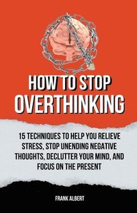 bokomslag How To Stop Overthinking