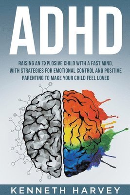 bokomslag ADHD Raising an Explosive Child with a Fast Mind