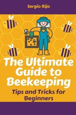 The Ultimate Guide to Beekeeping 1
