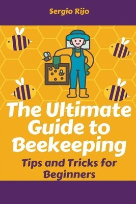 Ultimate Guide to Beekeeping