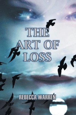 Rebecca Warren - Art Of Loss, Häftad