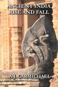 bokomslag Ancient India, Rise and Fall