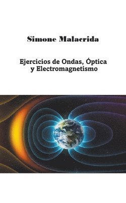 Ejercicios de Ondas, ptica y Electromagnetismo 1