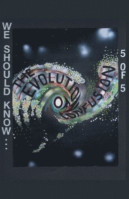 Evolution of Confusion ...5 of 5 (We Should Know ...)