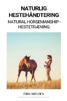 bokomslag Naturlig Hestehandtering (Natural Horsemanship - Hestetraening)