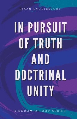 bokomslag In Pursuit of Truth and Doctrinal Unity