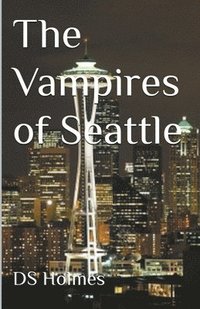 bokomslag The Vampires of Seattle