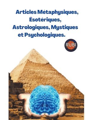 Articles Metaphysiques, Esoteriques, Astrologiques, Mystiques et Psychologiques. 1