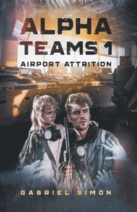 bokomslag Alpha Teams 1 - Airport Attrition
