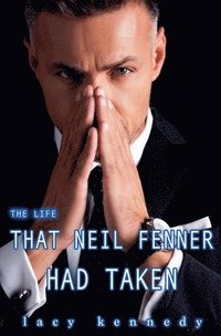 bokomslag The Life that Neil Fenner Had Taken