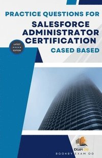 bokomslag Practice Questions For Salesforce Administrator Certification Cased Based - Latest Edition