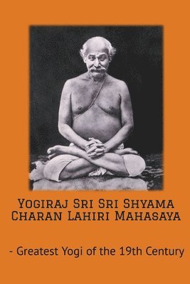 Yogiraj Sri Sri Shyama Charan Lahiri Mahasaya 1