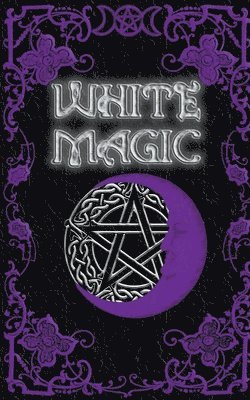 White Magic Spell Book 1