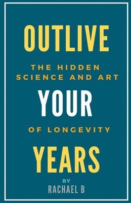 Outlive Your Years 1