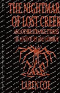 bokomslag The Nightmare of Lost Creek and Other Strange Stories of Adventure and Horror.