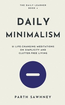 Parth Sawhney - Daily Minimalism, Häftad