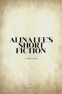 bokomslag Alina Lee's Short Fiction