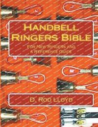 bokomslag Handbell Ringers Bible, For New Ringers and a Reference Guide