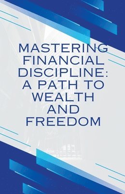 bokomslag Mastering Financial discipline"