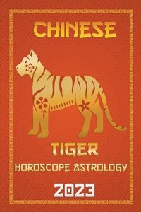 bokomslag Tiger Chinese Horoscope 2023