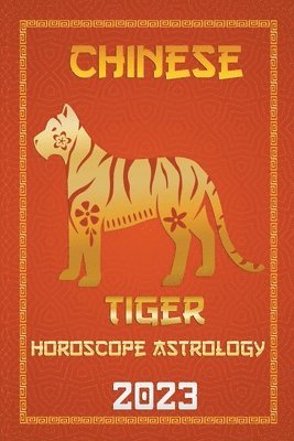 bokomslag Tiger Chinese Horoscope 2023