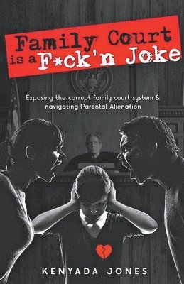 bokomslag Family Court is a F*ck'n Joke