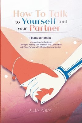 bokomslag How to Talk to Yourself and Your Partner II Manuscript in I