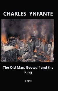 bokomslag The Old Man, Beowulf and the King