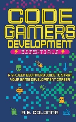 bokomslag Code Gamers Development Essentials