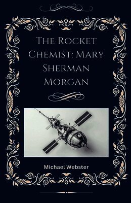The Rocket Chemist: Mary Sherman Morgan