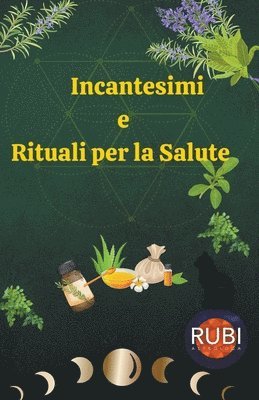 bokomslag Incantesimi e Rituali per la Salute