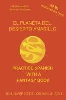 bokomslag El Planeta del Desierto Amarillo (A2-B1 Introductory Level) -- Spanish Graded Readers with Explanations of the Language