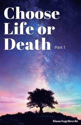 Riaan Engelbrecht - Choose Life or Death Part One, Häftad
