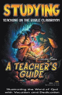 Studying Teaching in the Bible Classroom 1