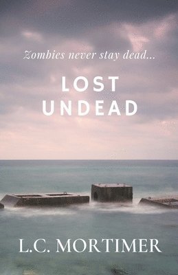L C Mortimer, L. C. Mortimer, L.C. Mortimer - Lost Undead, Häftad