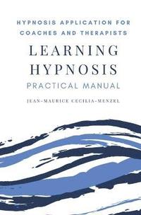 bokomslag Learning Hypnosis - Hypnosis Application for Coaches and Therapists