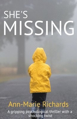 Ann-Marie Richards - She's Missing (A Gripping Psychological Thriller with a Shocking Twist), Häftad
