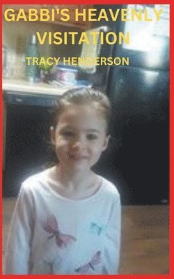 Gabbi's Heavenly Visitation