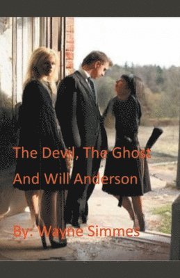 Devil, The Ghost and Will Anderson