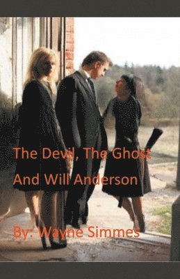 The Devil, The Ghost and Will Anderson 1