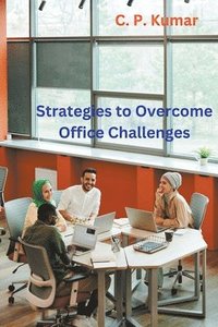 bokomslag Strategies to Overcome Office Challenges